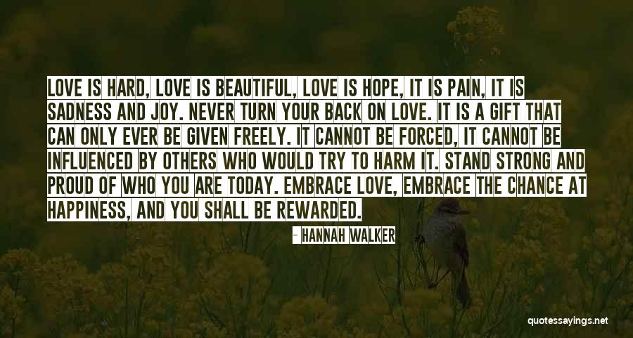 Proud Of You Love Quotes By Hannah Walker Proud Of You Love Quotes By Hannah Walker