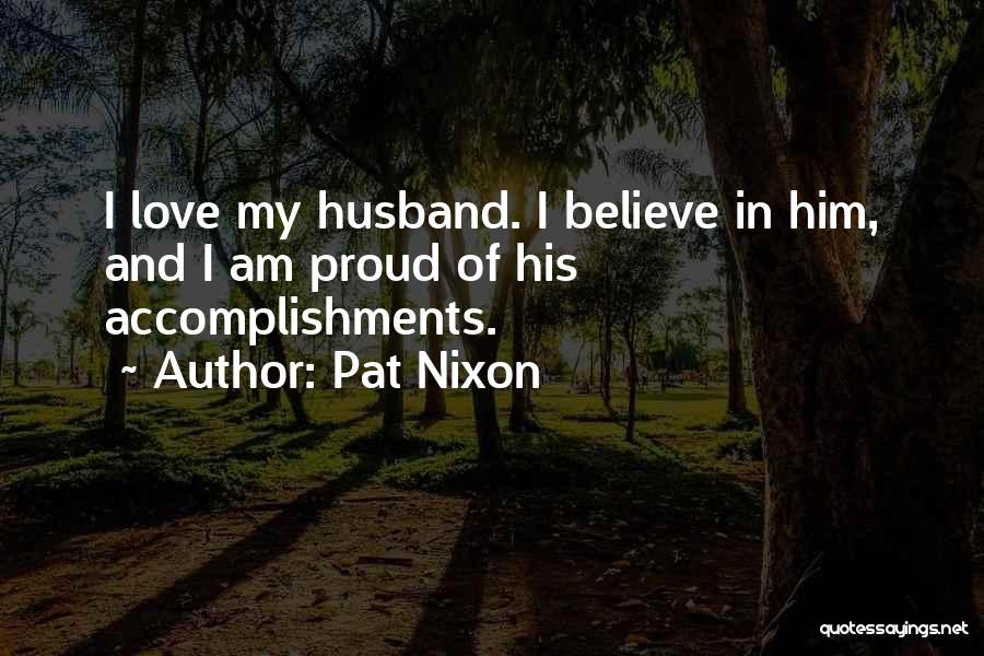 Proud Of You My Husband Quotes By Pat Nixon