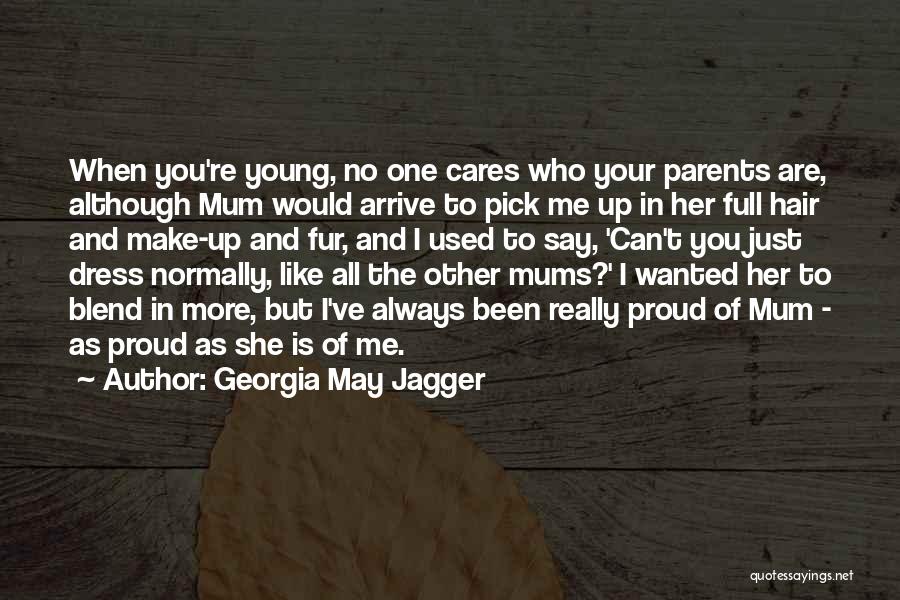 Proud Of You Quotes By Georgia May Jagger