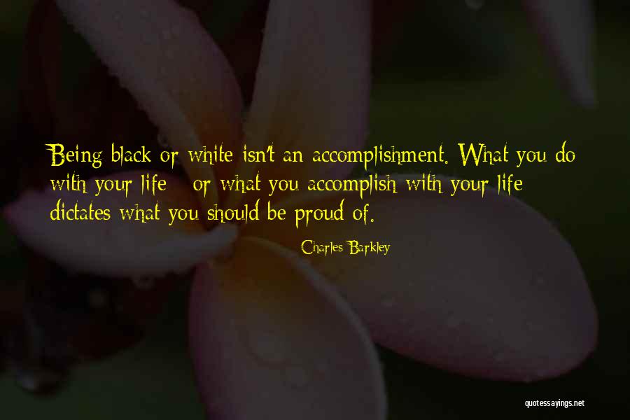 Proud Of Your Accomplishment Quotes By Charles Barkley