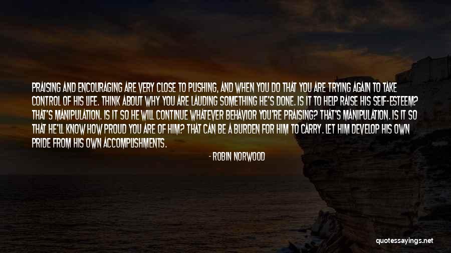 Proud Of Your Accomplishments Quotes By Robin Norwood Proud Of Your Accomplishments Quotes By Robin Norwood