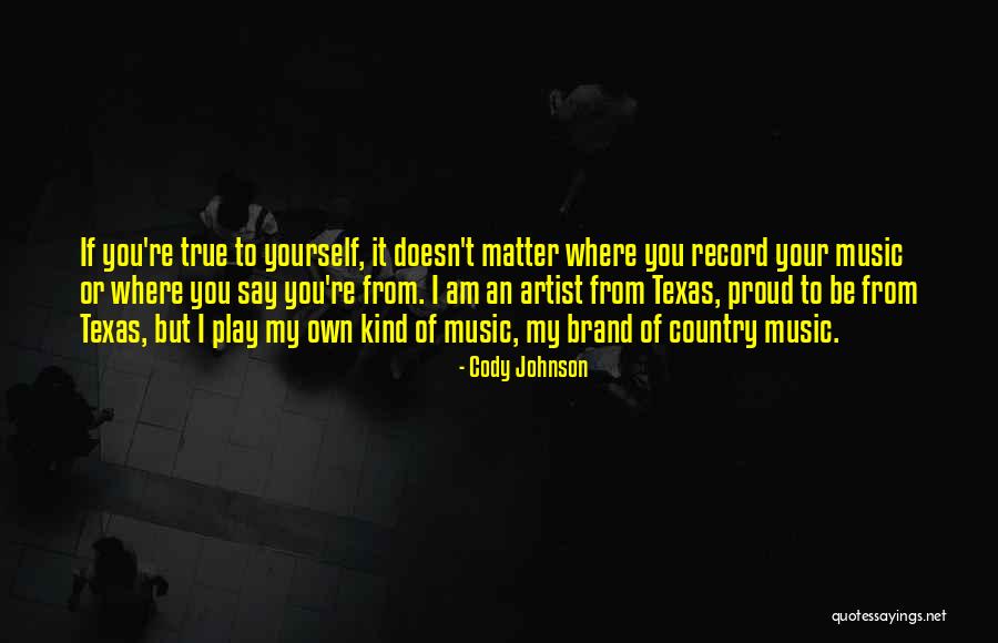 Proud Of Your Country Quotes By Cody Johnson Proud Of Your Country Quotes By Cody Johnson