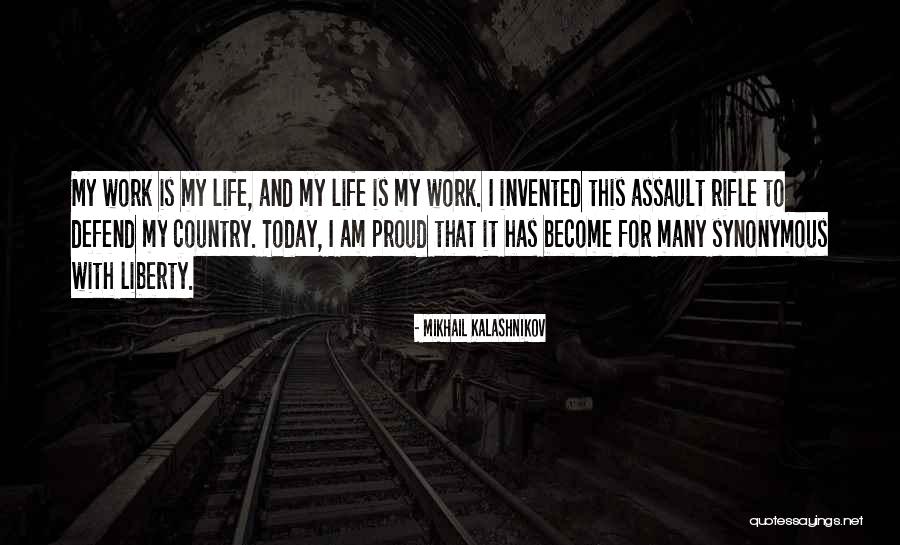 Proud Of Your Country Quotes By Mikhail Kalashnikov Proud Of Your Country Quotes By Mikhail Kalashnikov