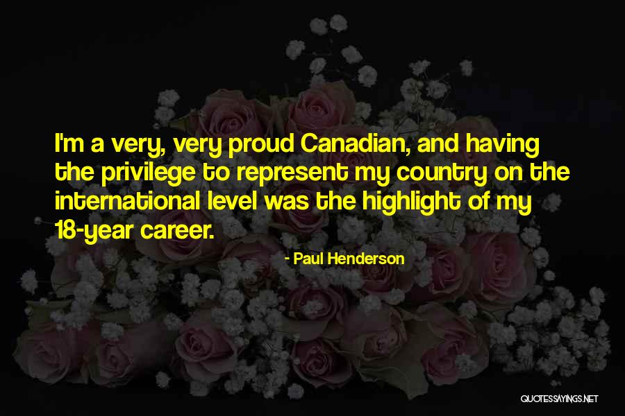 Proud Of Your Country Quotes By Paul Henderson Proud Of Your Country Quotes By Paul Henderson
