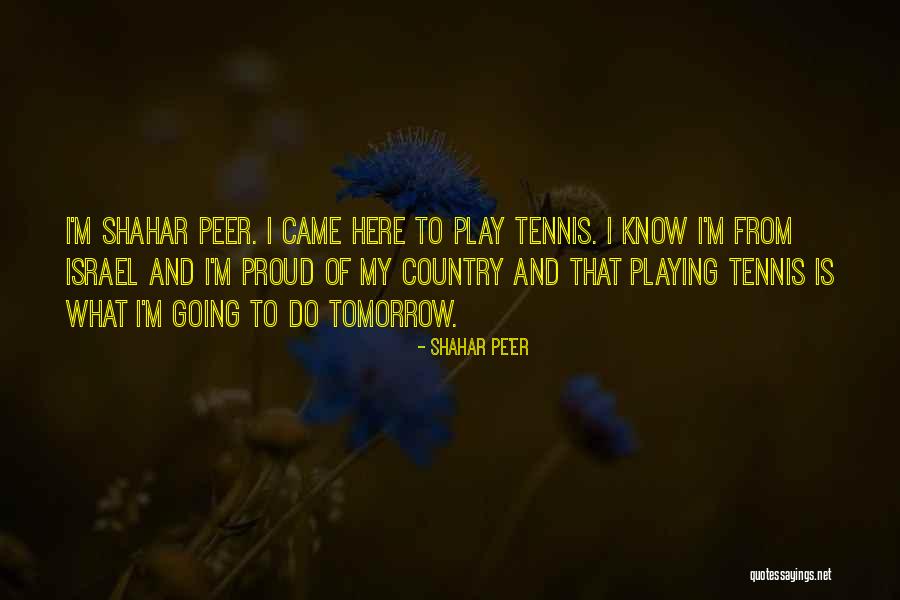 Proud Of Your Country Quotes By Shahar Pe'er Proud Of Your Country Quotes By Shahar Pe'er