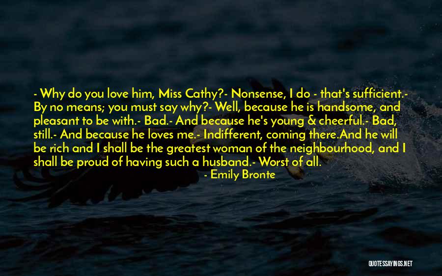 Proud Of Your Husband Quotes By Emily Bronte Proud Of Your Husband Quotes By Emily Bronte