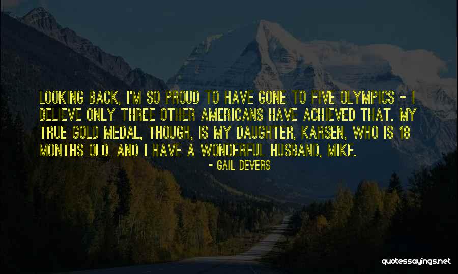Proud Of Your Husband Quotes By Gail Devers Proud Of Your Husband Quotes By Gail Devers
