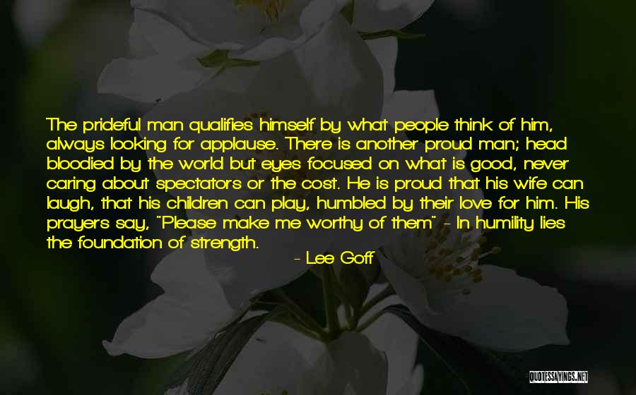 Proud Of Your Husband Quotes By Lee Goff Proud Of Your Husband Quotes By Lee Goff