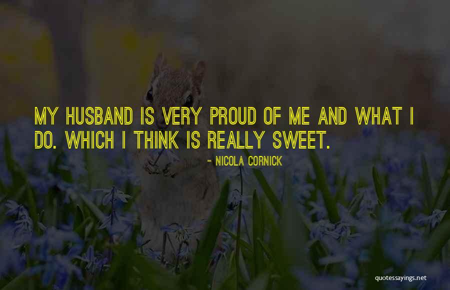 Proud Of Your Husband Quotes By Nicola Cornick