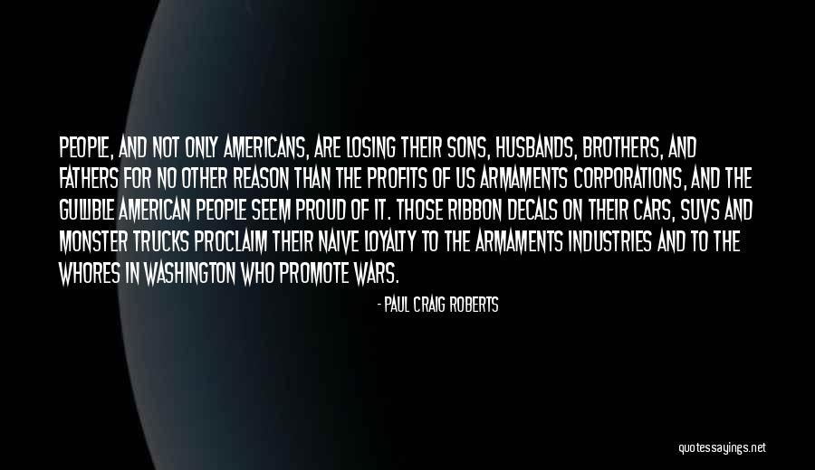 Proud Of Your Husband Quotes By Paul Craig Roberts Proud Of Your Husband Quotes By Paul Craig Roberts