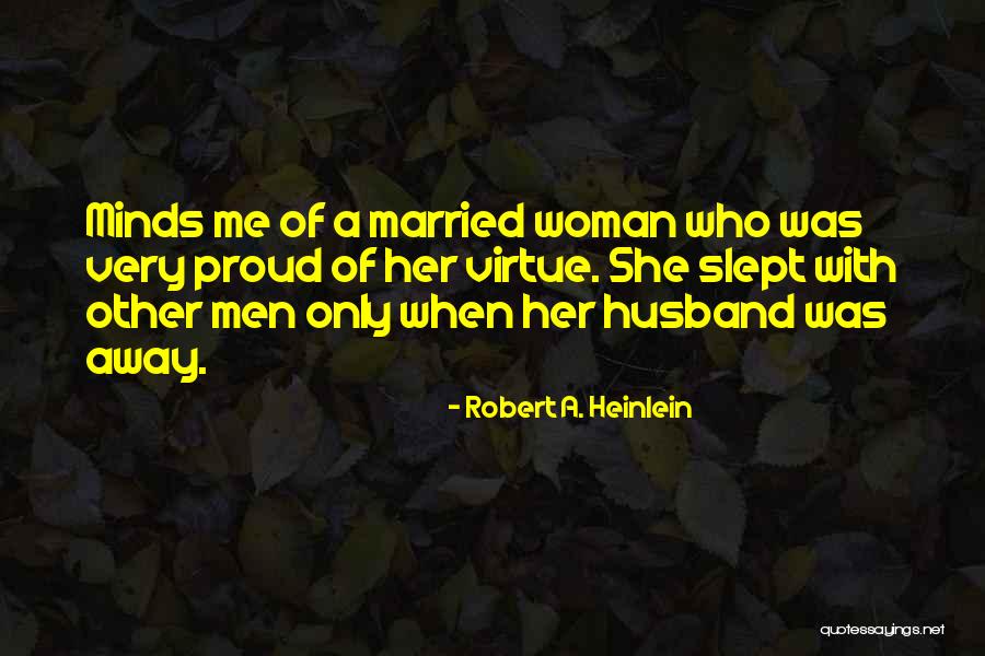 Proud Of Your Husband Quotes By Robert A. Heinlein