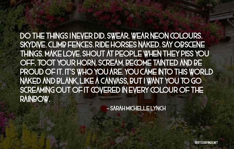 Proud Of Your Love Quotes By Sarah Michelle Lynch Proud Of Your Love Quotes By Sarah Michelle Lynch