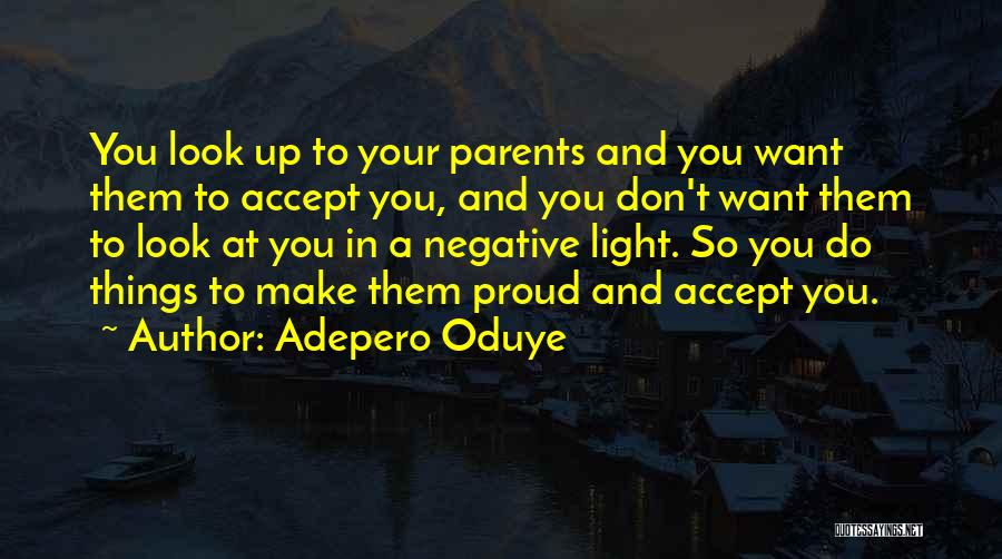Proud Parents Quotes By Adepero Oduye