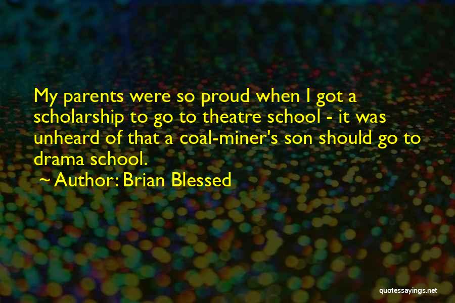 Proud Parents Quotes By Brian Blessed