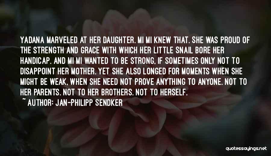 Proud Parents Quotes By Jan-Philipp Sendker