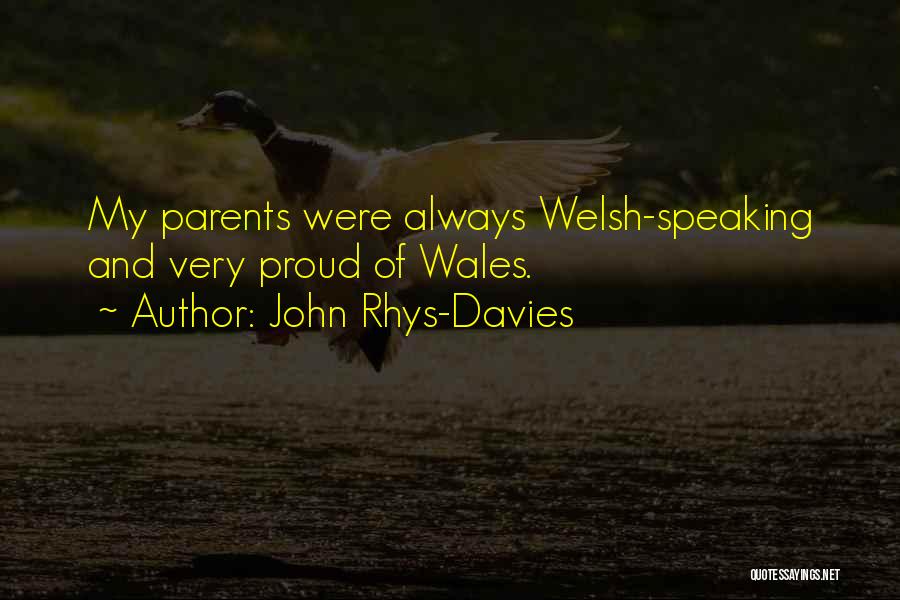 Proud Parents Quotes By John Rhys-Davies