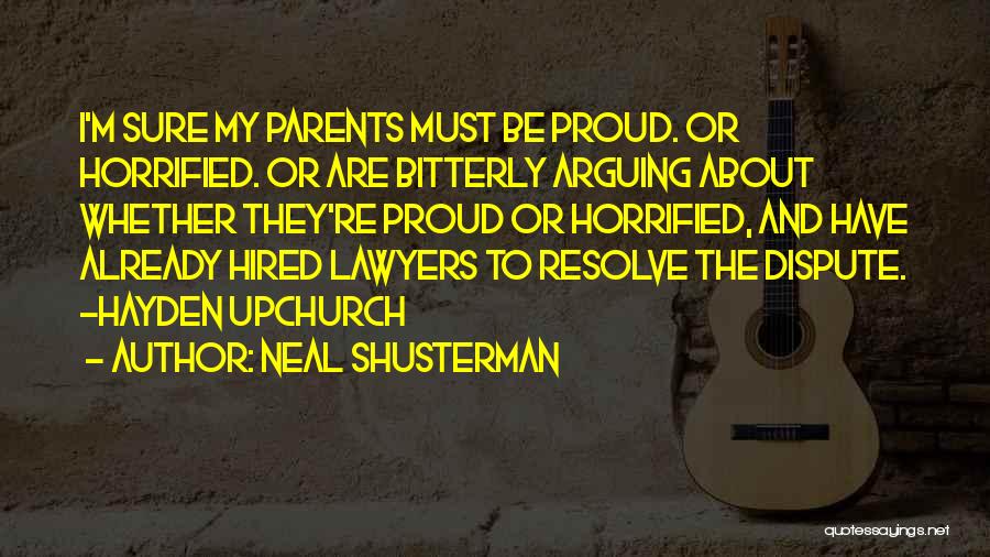 Proud Parents Quotes By Neal Shusterman