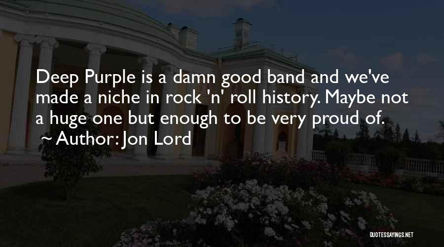 Proud Quotes By Jon Lord