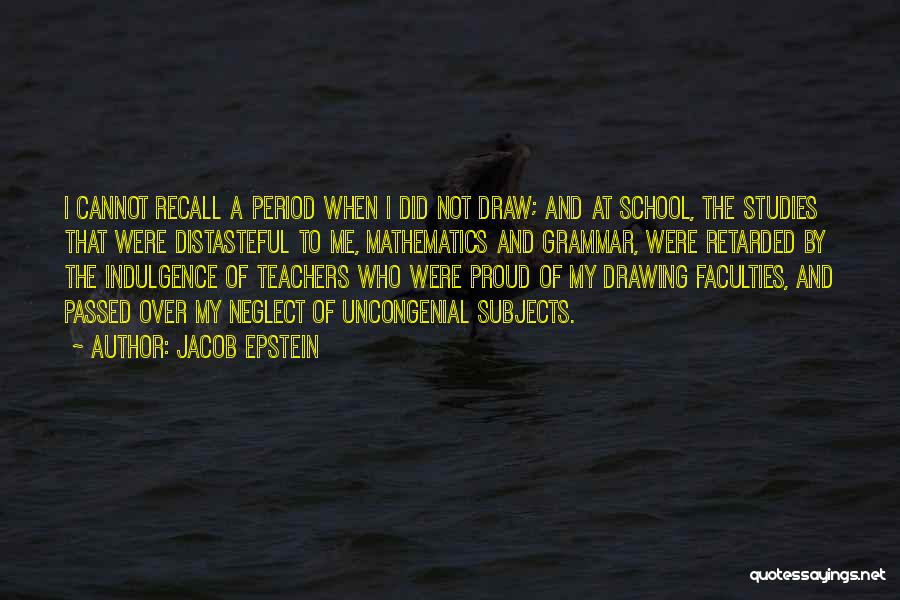 Proud Teachers Quotes By Jacob Epstein