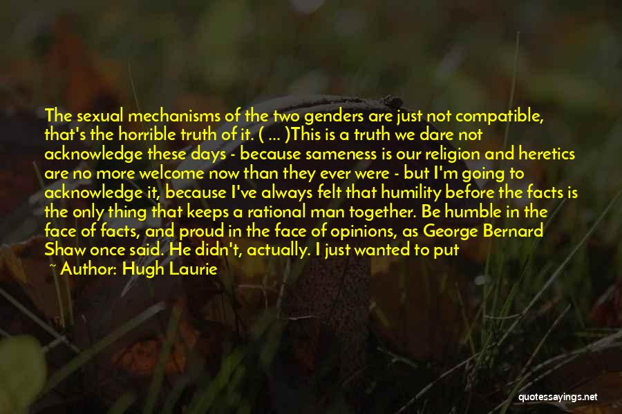 Proud To Be A Man Quotes By Hugh Laurie