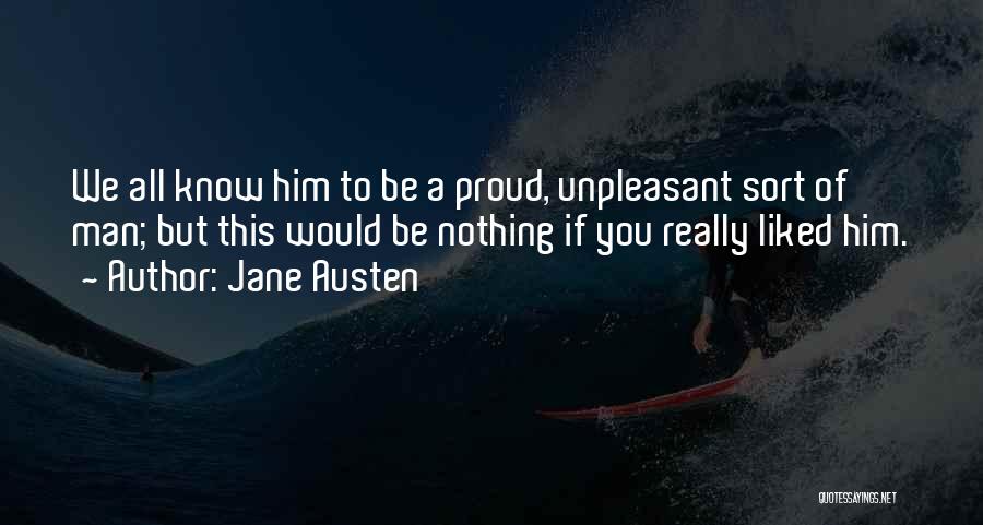 Proud To Be A Man Quotes By Jane Austen