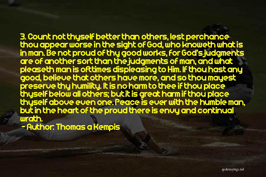 Proud To Be A Man Quotes By Thomas A Kempis