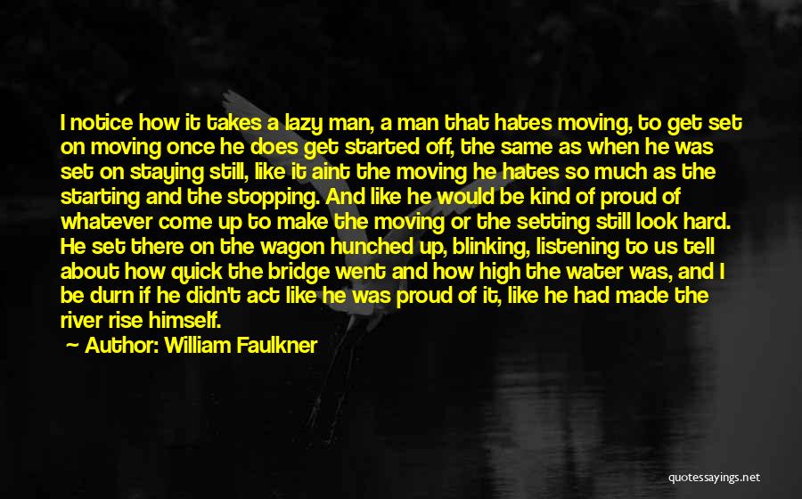 Proud To Be A Man Quotes By William Faulkner