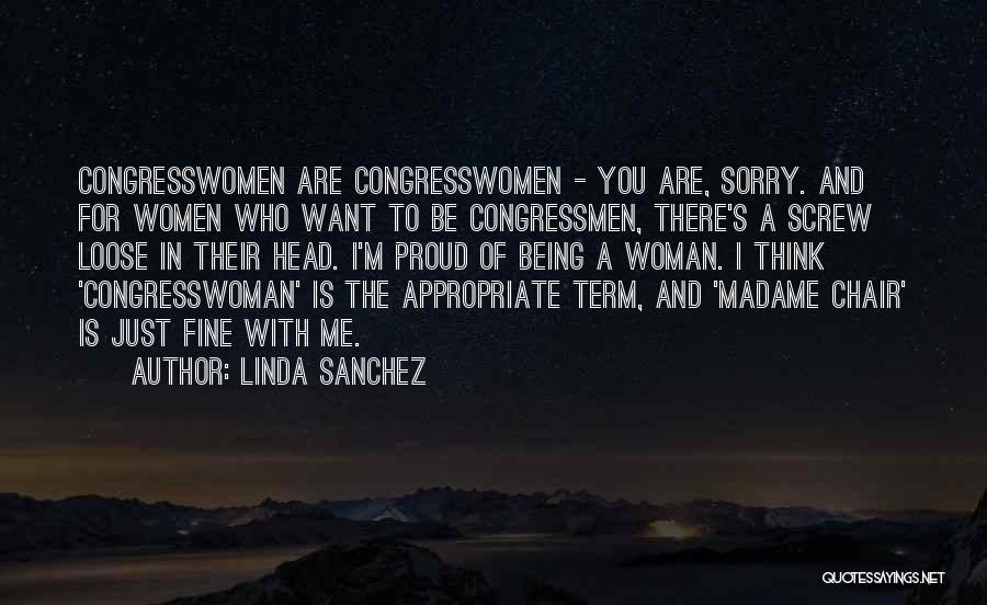 Proud To Be A Woman Quotes By Linda Sanchez