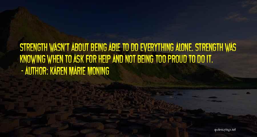 Proud To Be Alone Quotes By Karen Marie Moning