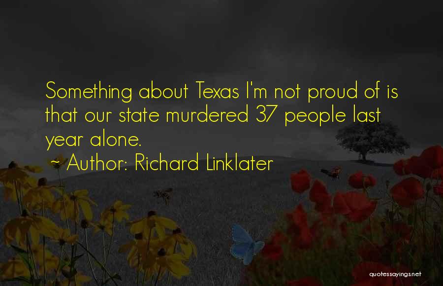 Proud To Be Alone Quotes By Richard Linklater