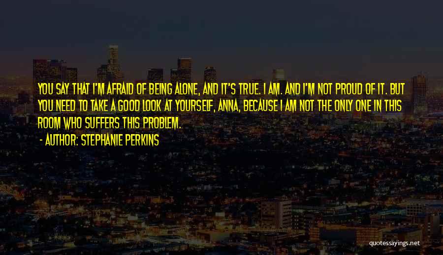 Proud To Be Alone Quotes By Stephanie Perkins