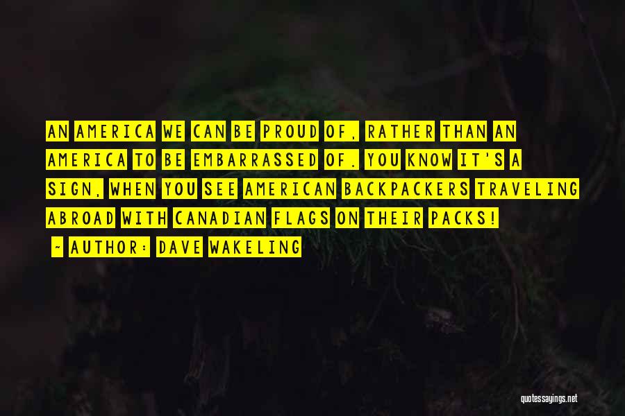 Proud To Be An American Quotes By Dave Wakeling