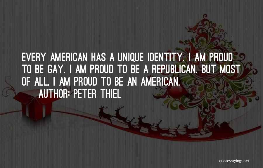 Proud To Be An American Quotes By Peter Thiel