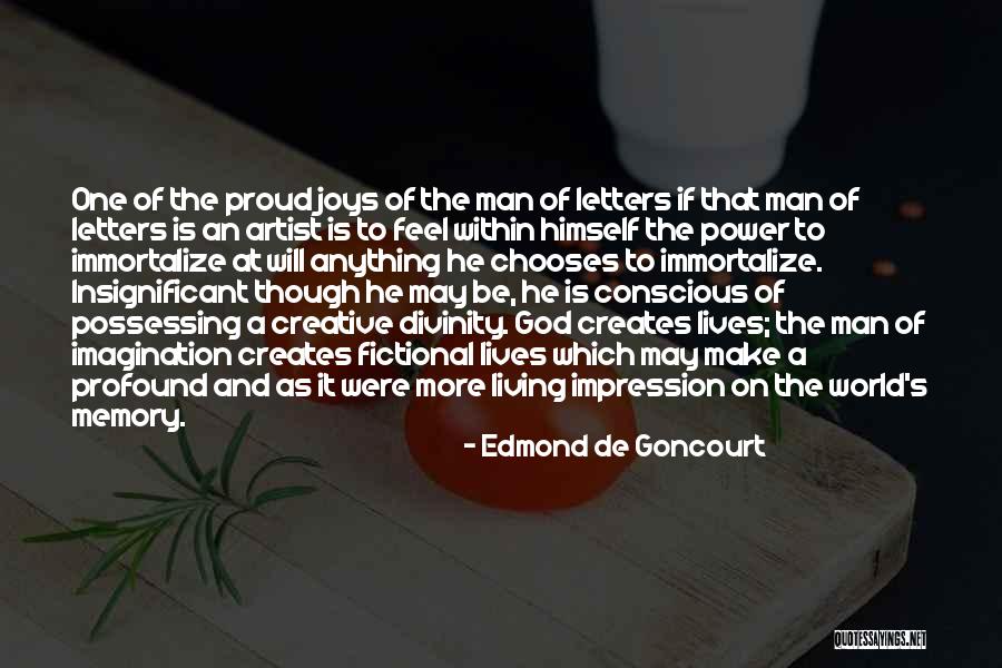 Proud To Be An Artist Quotes By Edmond De Goncourt Proud To Be An Artist Quotes By Edmond De Goncourt