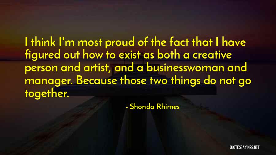 Proud To Be An Artist Quotes By Shonda Rhimes Proud To Be An Artist Quotes By Shonda Rhimes