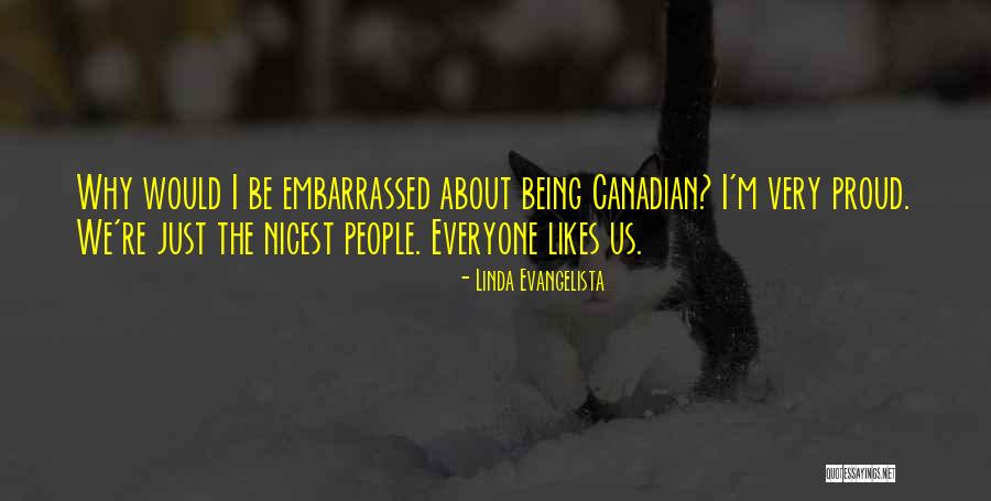 Proud To Be Canadian Quotes By Linda Evangelista