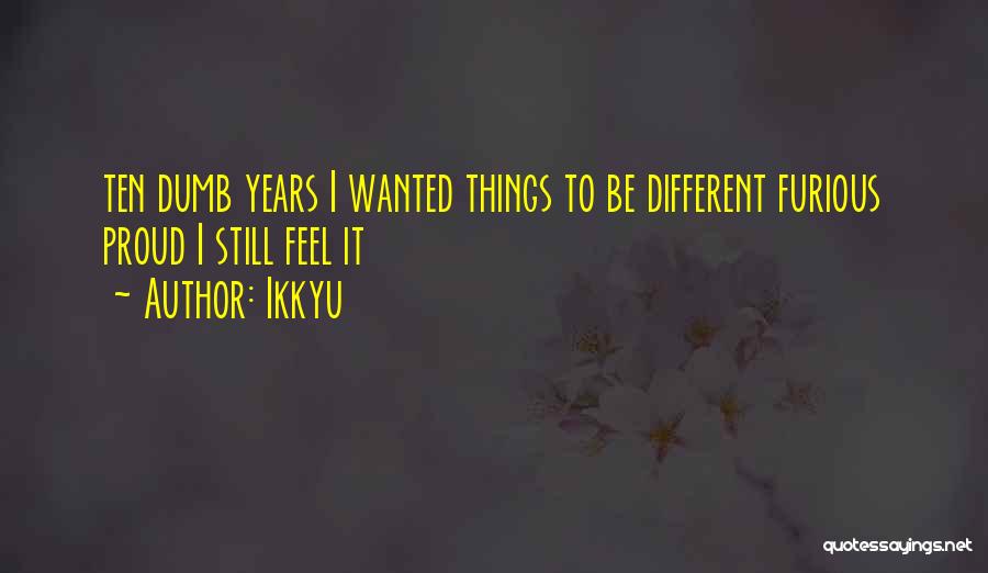 Proud To Be Different Quotes By Ikkyu