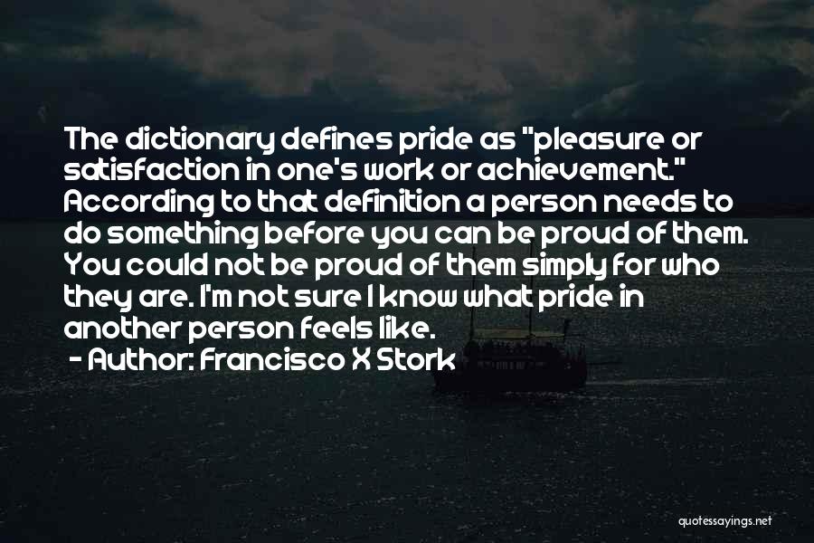 Proud To Be One Quotes By Francisco X Stork