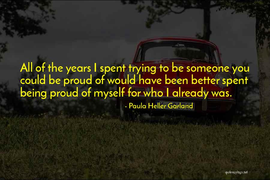 Proud To Be Pride Quotes By Paula Heller Garland Proud To Be Pride Quotes By Paula Heller Garland