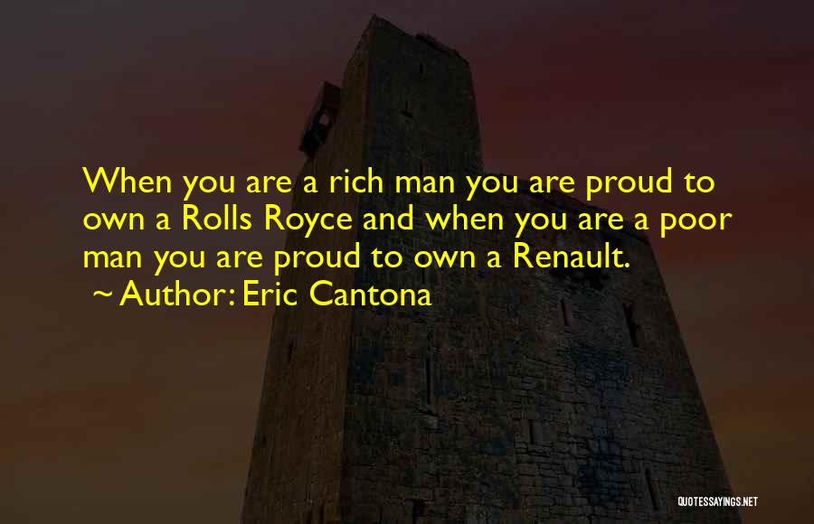 Proud To Be Rich Quotes By Eric Cantona