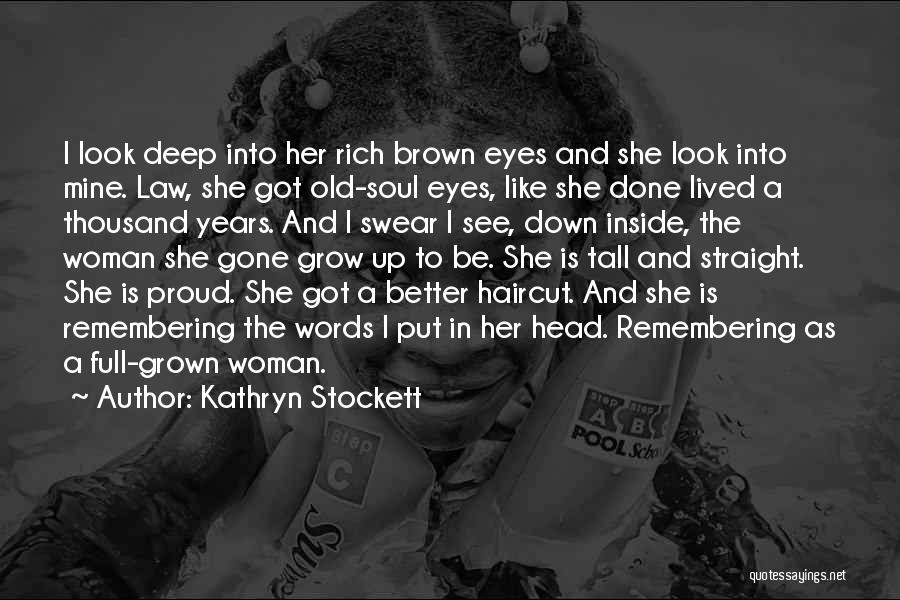 Proud To Be Rich Quotes By Kathryn Stockett