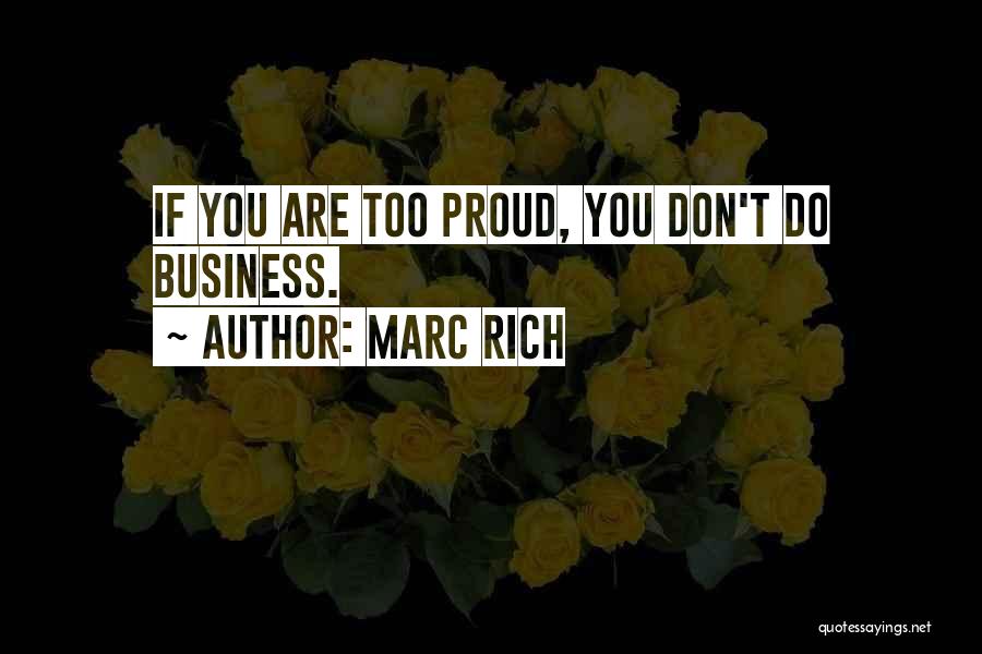 Proud To Be Rich Quotes By Marc Rich