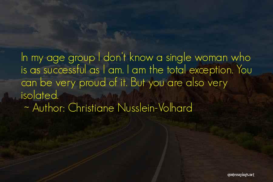 Proud To Be Single Quotes By Christiane Nusslein-Volhard