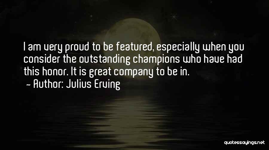 Proud To Be Who I Am Quotes By Julius Erving