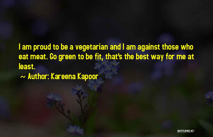 Proud To Be Who I Am Quotes By Kareena Kapoor