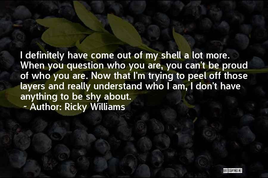 Proud To Be Who I Am Quotes By Ricky Williams