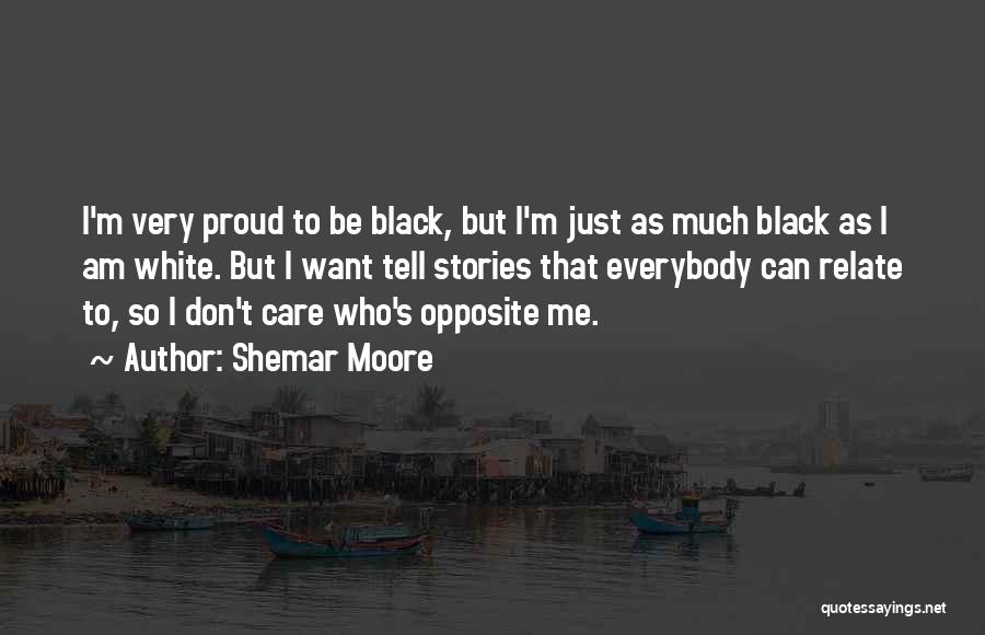 Proud To Be Who I Am Quotes By Shemar Moore