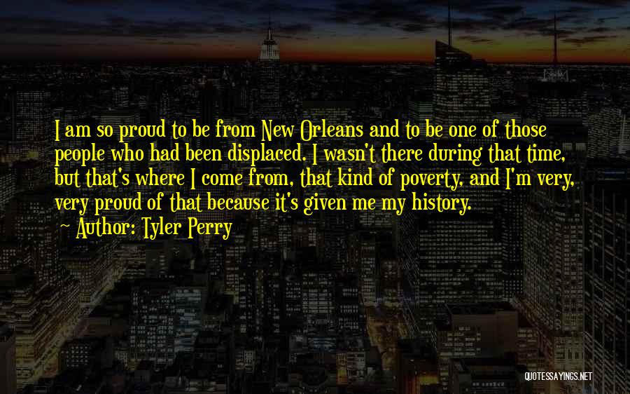 Proud To Be Who I Am Quotes By Tyler Perry