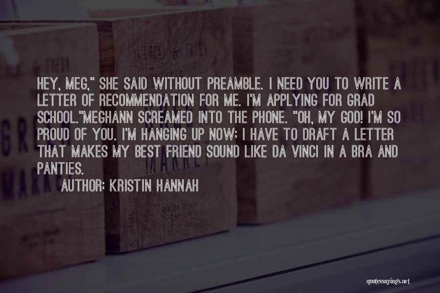 Proud To Have A Friend Like You Quotes By Kristin Hannah