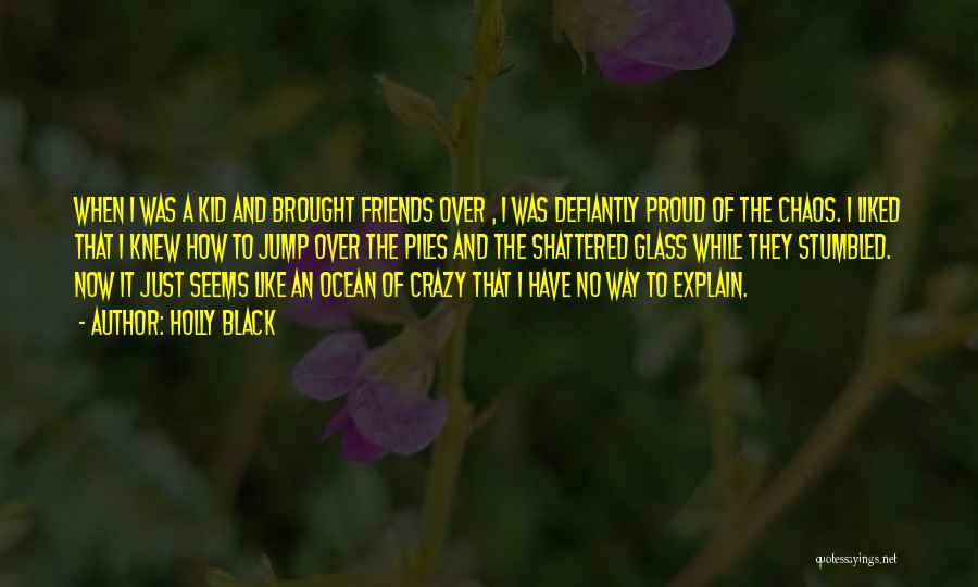 Proud To Have Friends Like You Quotes By Holly Black